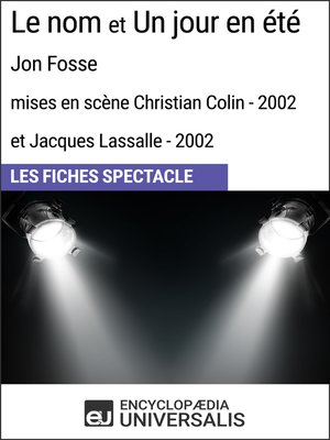 cover image of Le nom et Un jour en été (Jon Fosse--mises en scène Christian Colin et Jacques Lassalle--2002)